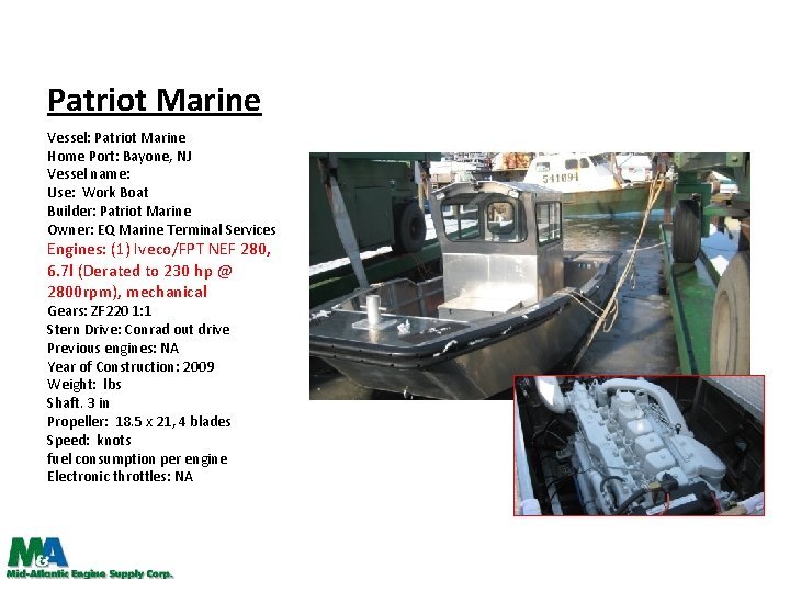 Patriot Marine Vessel: Patriot Marine Home Port: Bayone, NJ Vessel name: Use: Work Boat