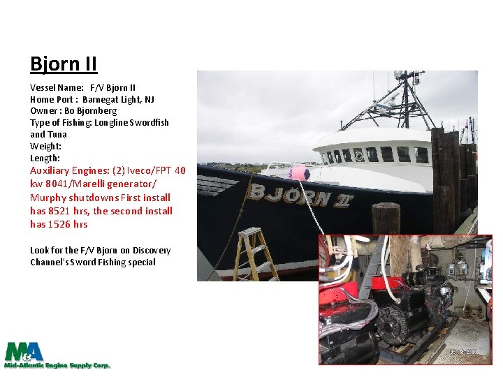 Bjorn II Vessel Name: F/V Bjorn II Home Port : Barnegat Light, NJ Owner