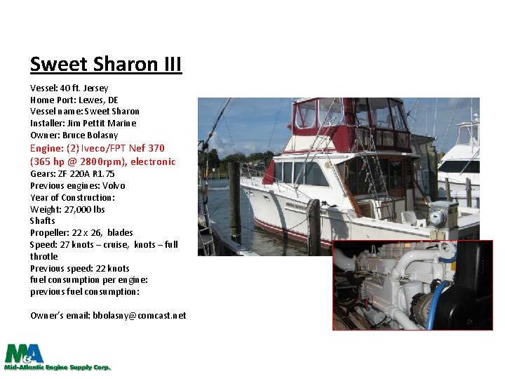 Sweet Sharon III Vessel: 40 ft. Jersey Home Port: Lewes, DE Vessel name: Sweet