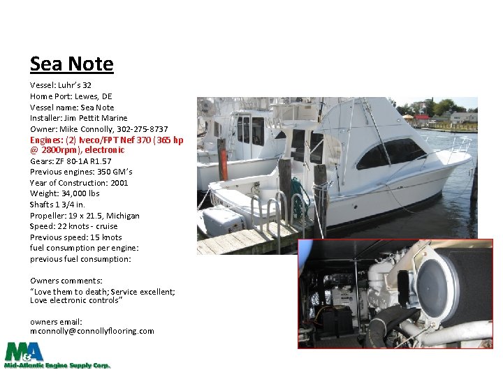 Sea Note Vessel: Luhr’s 32 Home Port: Lewes, DE Vessel name: Sea Note Installer: