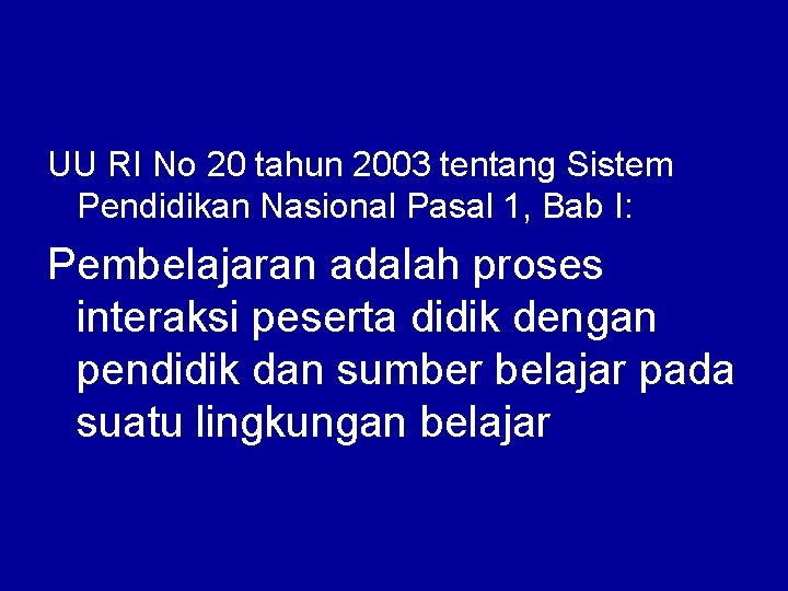 UU RI No 20 tahun 2003 tentang Sistem Pendidikan Nasional Pasal 1, Bab I: