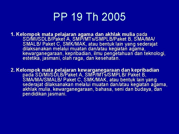 PP 19 Th 2005 1. Kelompok mata pelajaran agama dan akhlak mulia pada SD/MI/SDLB/Paket