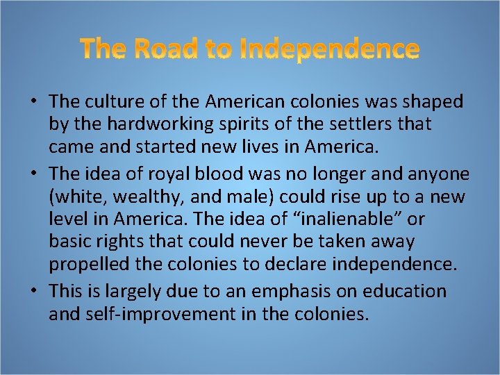  • The culture of the American colonies was shaped by the hardworking spirits