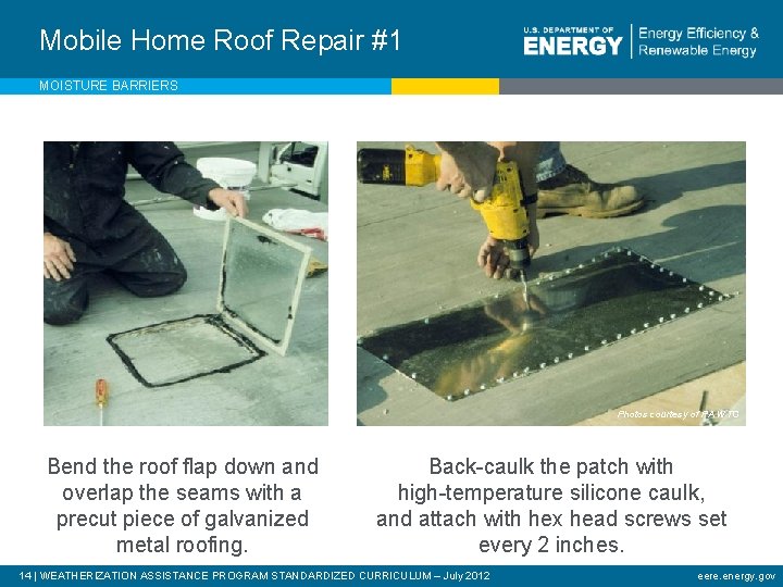 Mobile Home Roof Repair #1 MOISTURE BARRIERS Photos courtesy of PA WTC Bend the