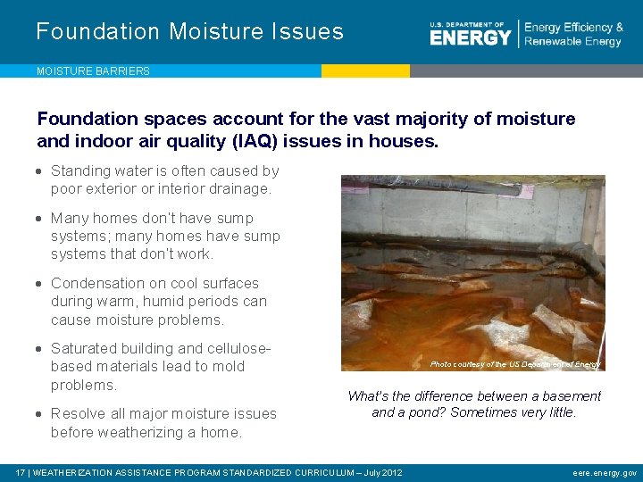 Foundation Moisture Issues MOISTURE BARRIERS Foundation spaces account for the vast majority of moisture