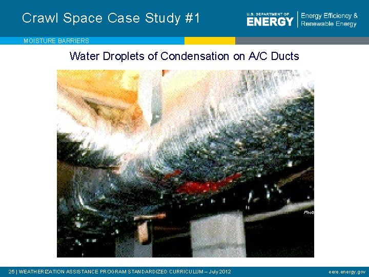 Crawl Space Case Study #1 MOISTURE BARRIERS Water Droplets of Condensation on A/C Ducts