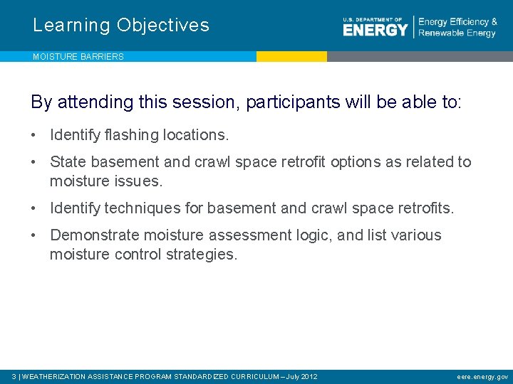 Learning Objectives MOISTURE BARRIERS By attending this session, participants will be able to: •