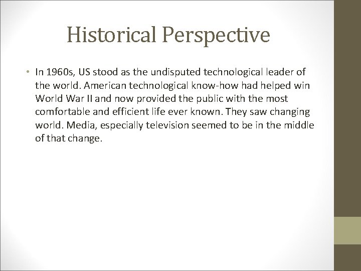 Historical Perspective • In 1960 s, US stood as the undisputed technological leader of