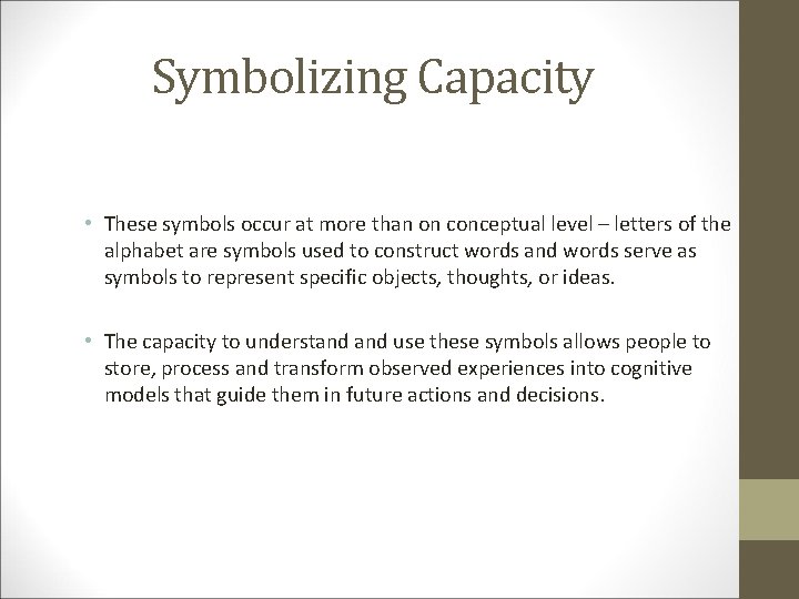 Symbolizing Capacity • These symbols occur at more than on conceptual level – letters