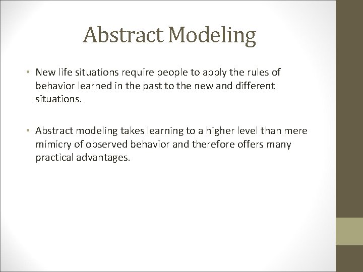 Abstract Modeling • New life situations require people to apply the rules of behavior