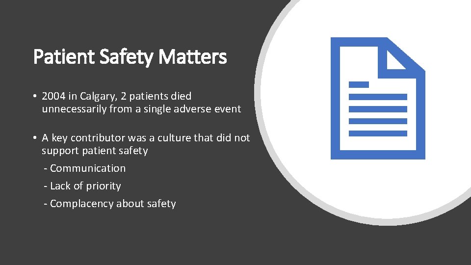 Patient Safety Matters • 2004 in Calgary, 2 patients died unnecessarily from a single