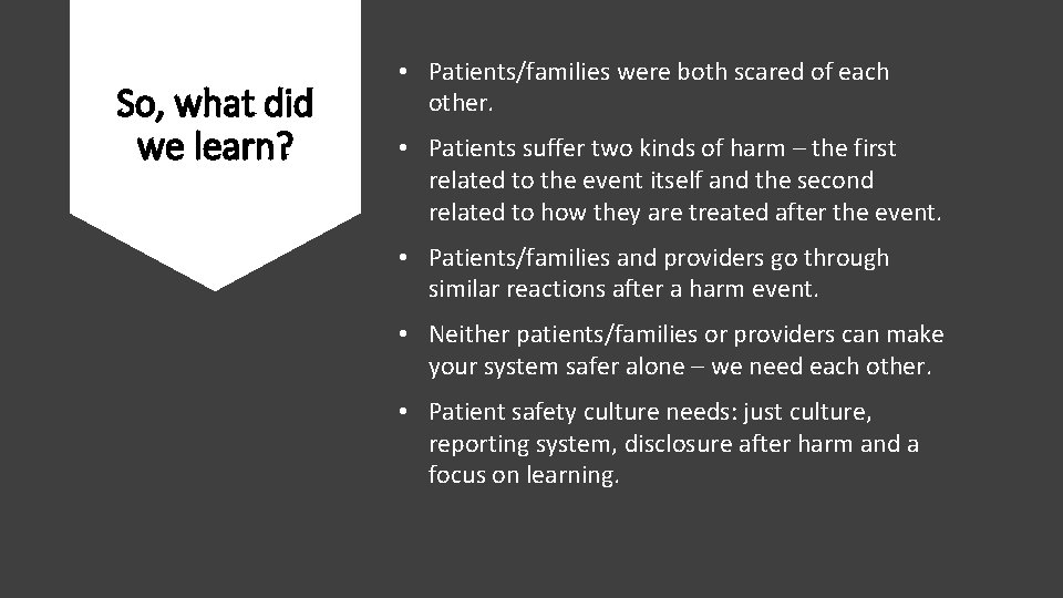 So, what did we learn? • Patients/families were both scared of each other. •