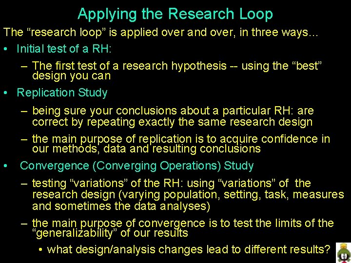 Applying the Research Loop The “research loop” is applied over and over, in three