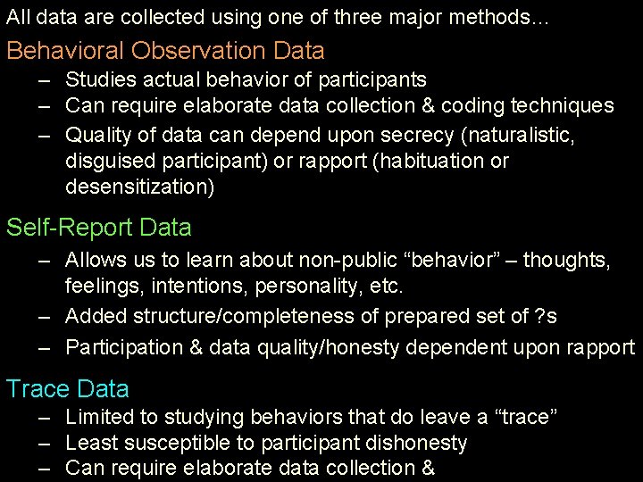 All data are collected using one of three major methods… Behavioral Observation Data –