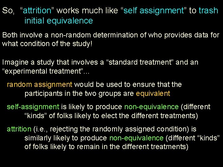 So, “attrition” works much like “self assignment” to trash initial equivalence Both involve a