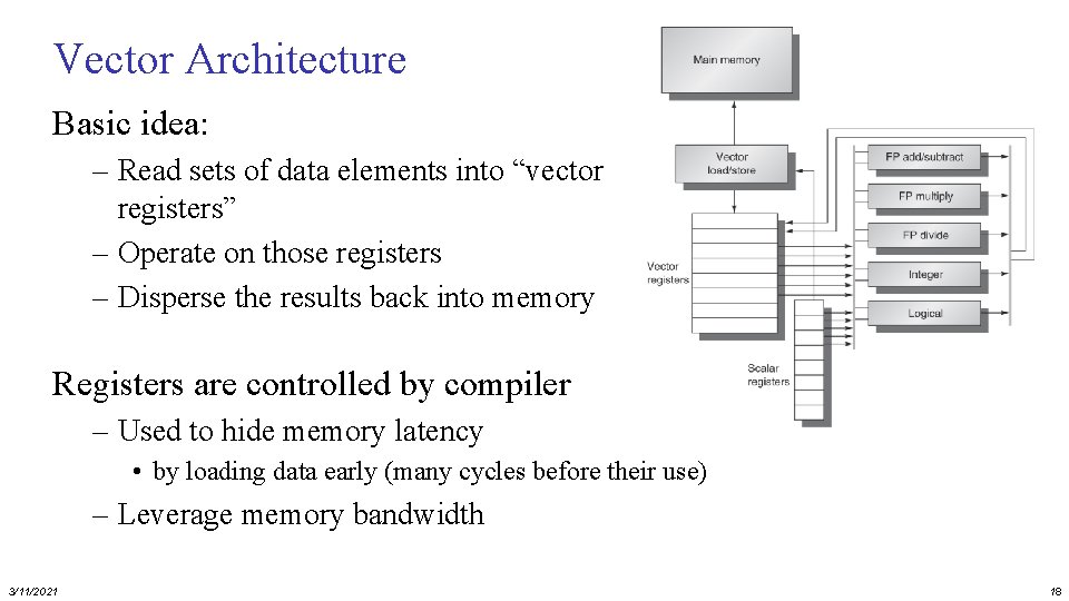 Vector Architecture Basic idea: – Read sets of data elements into “vector registers” –