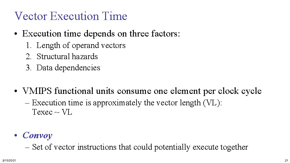 Vector Execution Time • Execution time depends on three factors: 1. Length of operand