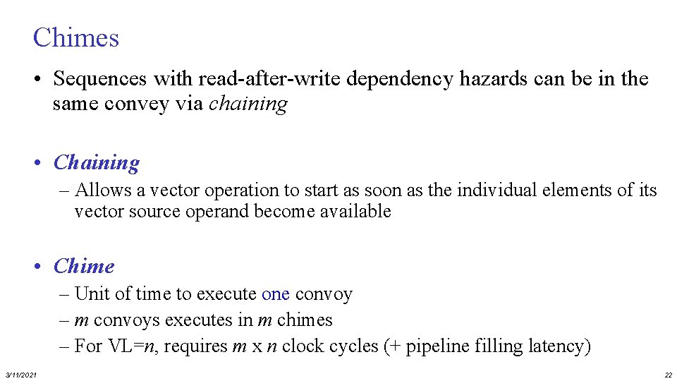 Chimes • Sequences with read-after-write dependency hazards can be in the same convey via