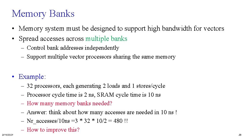 Memory Banks • Memory system must be designed to support high bandwidth for vectors