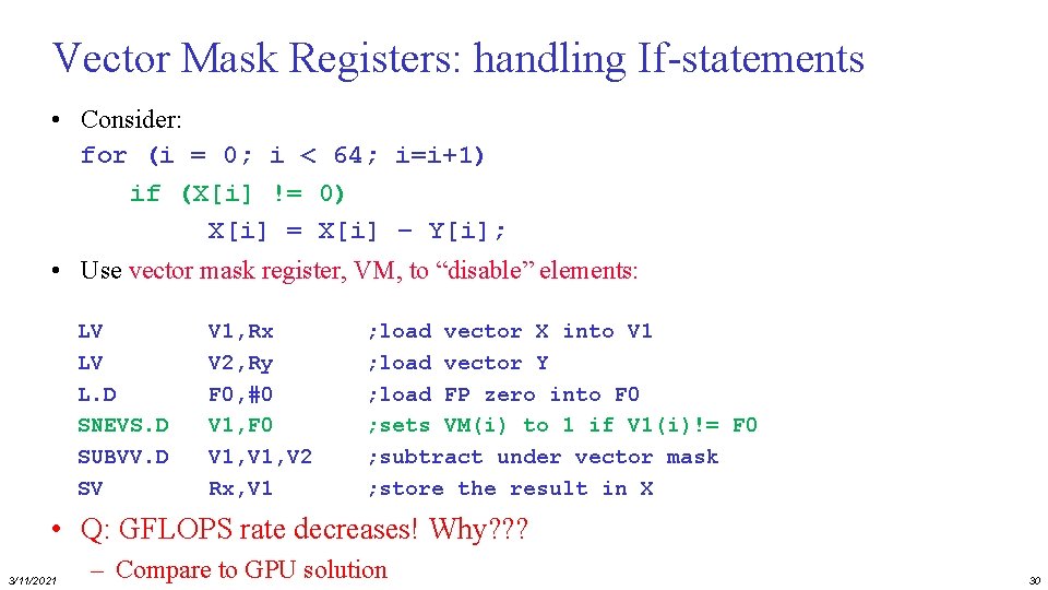 Vector Mask Registers: handling If-statements • Consider: for (i = 0; i < 64;