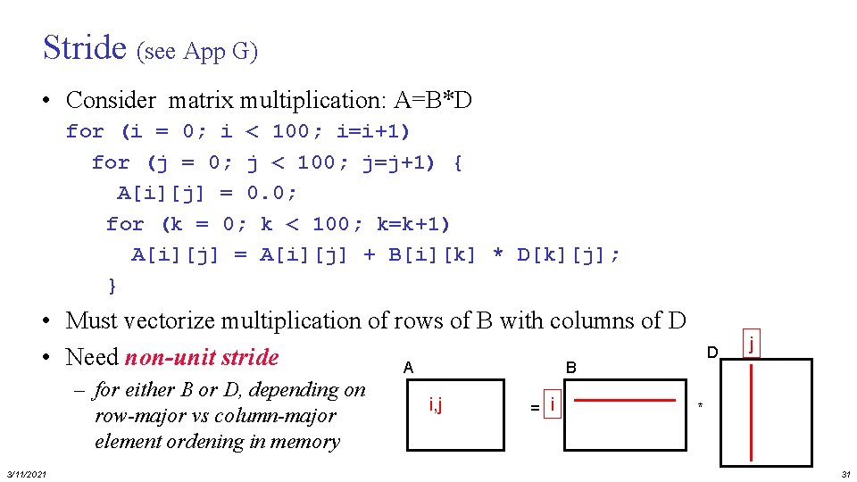 Stride (see App G) • Consider matrix multiplication: A=B*D for (i = 0; i