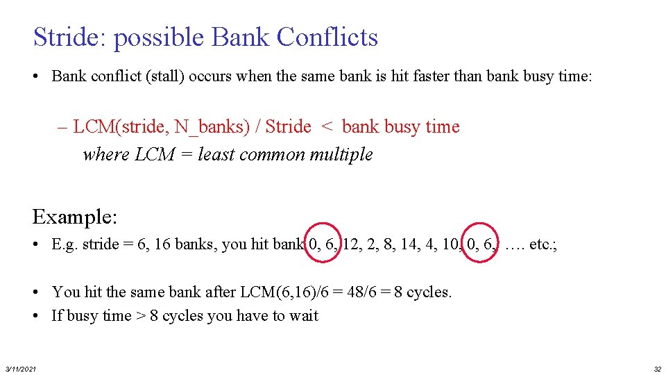 Stride: possible Bank Conflicts • Bank conflict (stall) occurs when the same bank is