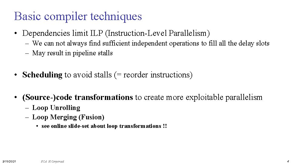 Basic compiler techniques • Dependencies limit ILP (Instruction-Level Parallelism) – We can not always