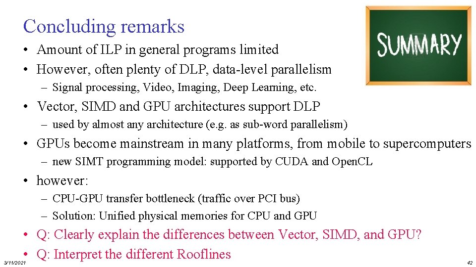 Concluding remarks • Amount of ILP in general programs limited • However, often plenty