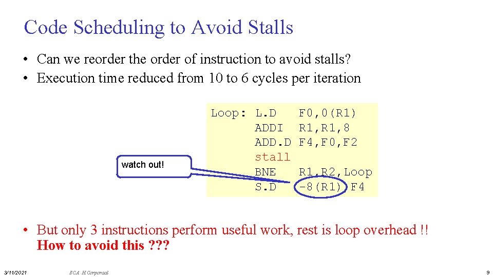 Code Scheduling to Avoid Stalls • Can we reorder the order of instruction to