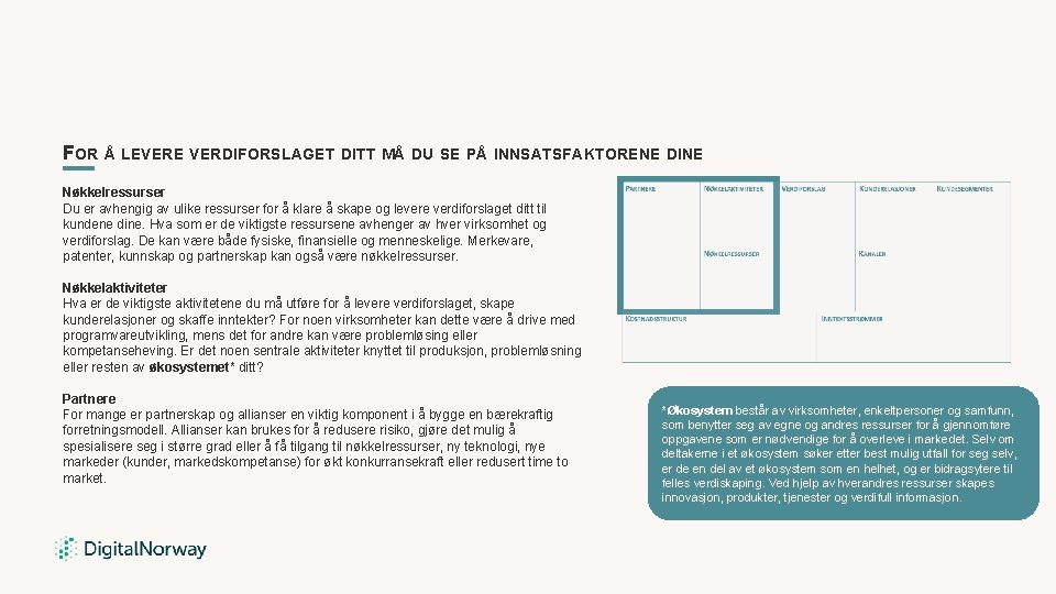 FOR Å LEVERE VERDIFORSLAGET DITT MÅ DU SE PÅ INNSATSFAKTORENE DINE Nøkkelressurser Du er