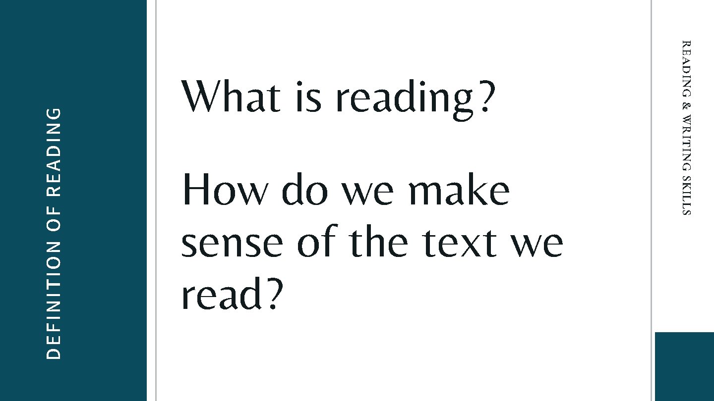 DEFINITION OF READING How do we make sense of the text we read? READING