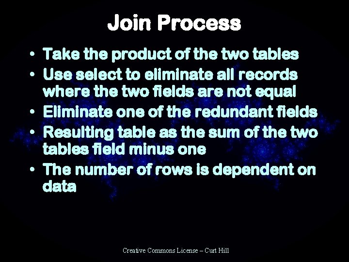 Join Process • Take the product of the two tables • Use select to