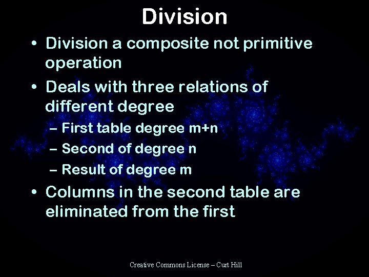 Division • Division a composite not primitive operation • Deals with three relations of