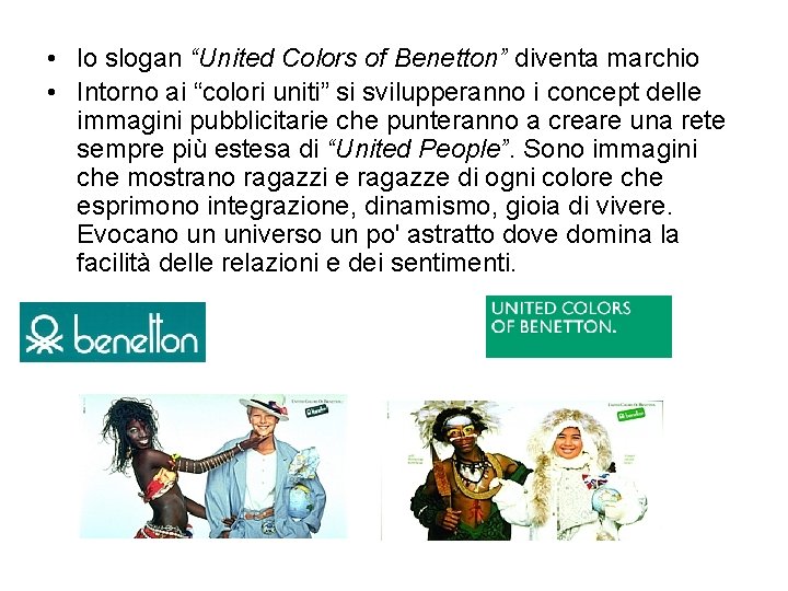  • lo slogan “United Colors of Benetton” diventa marchio • Intorno ai “colori