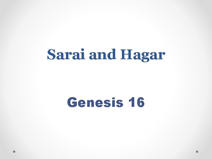 Sarai and Hagar Genesis 16 