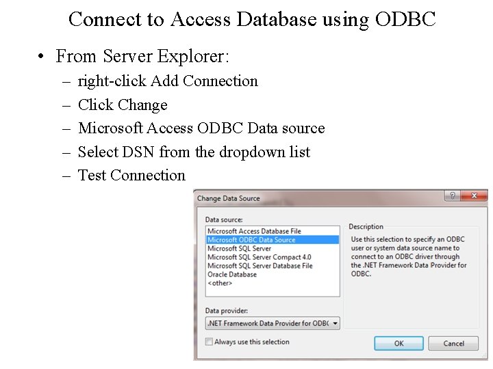 Connect to Access Database using ODBC • From Server Explorer: – – – right-click