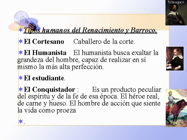 ¬Tipos humanos del Renacimiento y Barroco. ¬El Cortesano Caballero de la corte. ¬El Humanista