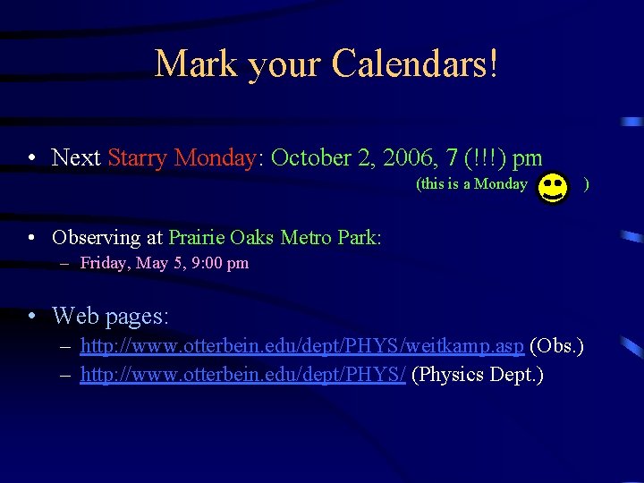 Mark your Calendars! • Next Starry Monday: October 2, 2006, 7 (!!!) pm (this