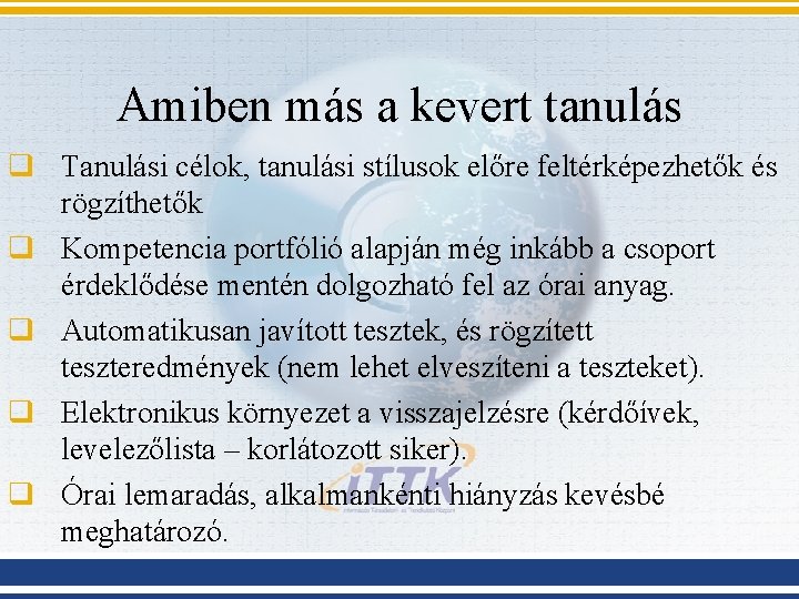 Amiben más a kevert tanulás q Tanulási célok, tanulási stílusok előre feltérképezhetők és rögzíthetők