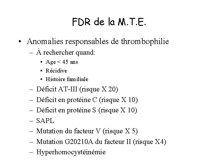 FDR de la M. T. E. • Anomalies responsables de thrombophilie – À recher