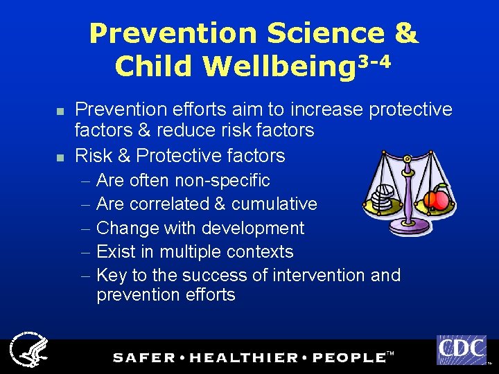 Prevention Science & Child Wellbeing 3 -4 n n Prevention efforts aim to increase