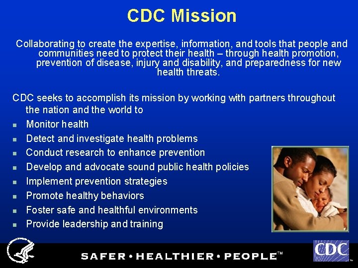 CDC Mission Collaborating to create the expertise, information, and tools that people and communities
