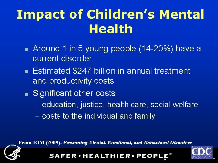 Impact of Children’s Mental Health n n n Around 1 in 5 young people