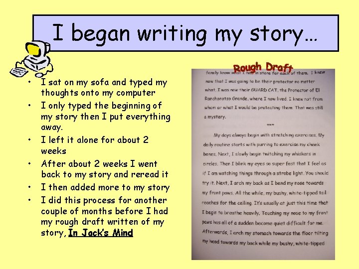 I began writing my story… • • • I sat on my sofa and