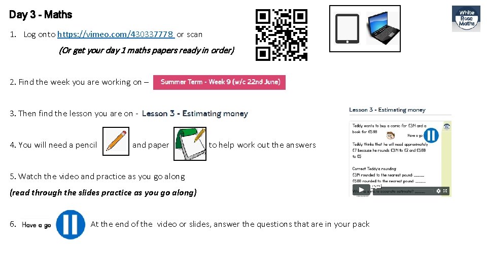 Day 3 - Maths 1. Log onto https: //vimeo. com/430337778 or scan (Or get