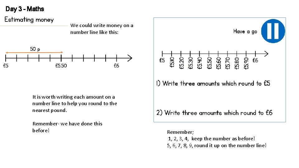 Day 3 – Maths We could write money on a number line like this: