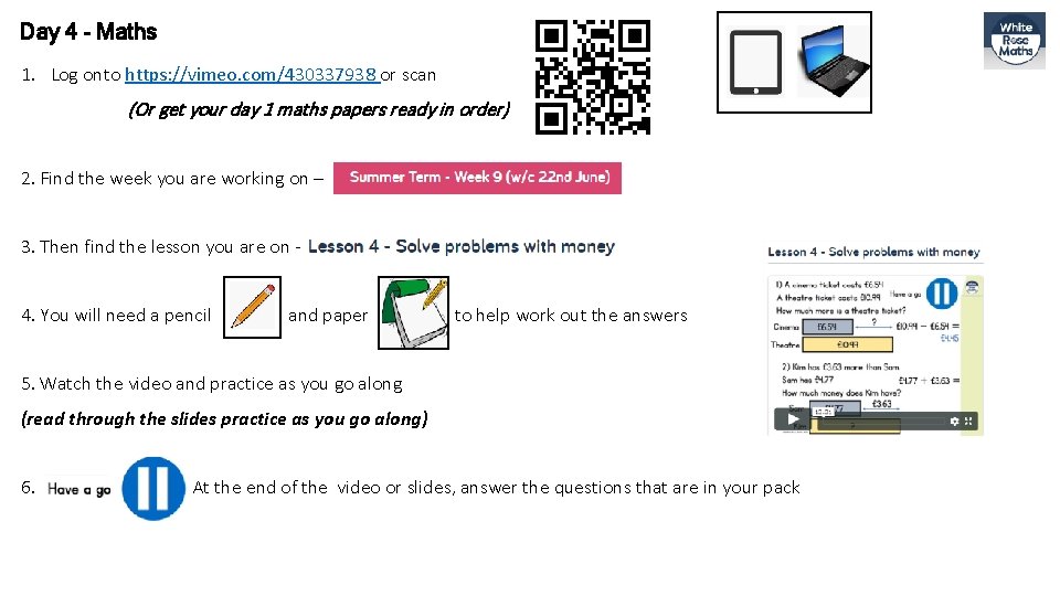 Day 4 - Maths 1. Log onto https: //vimeo. com/430337938 or scan (Or get