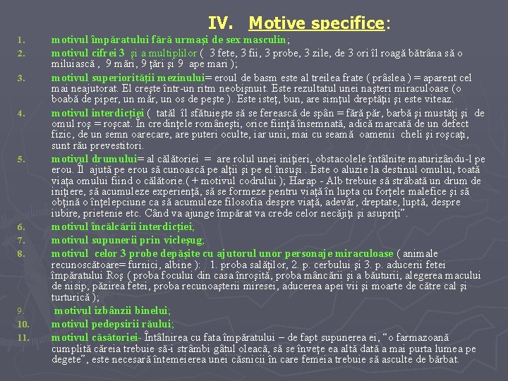IV. Motive specifice: 1. 2. 3. 4. 5. 6. 7. 8. 9. 10. 11.