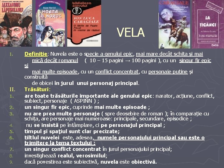 VELA I. II. 1. 2. 3. 4. 5. 6. 7. 8. 9. NU Definiţie: