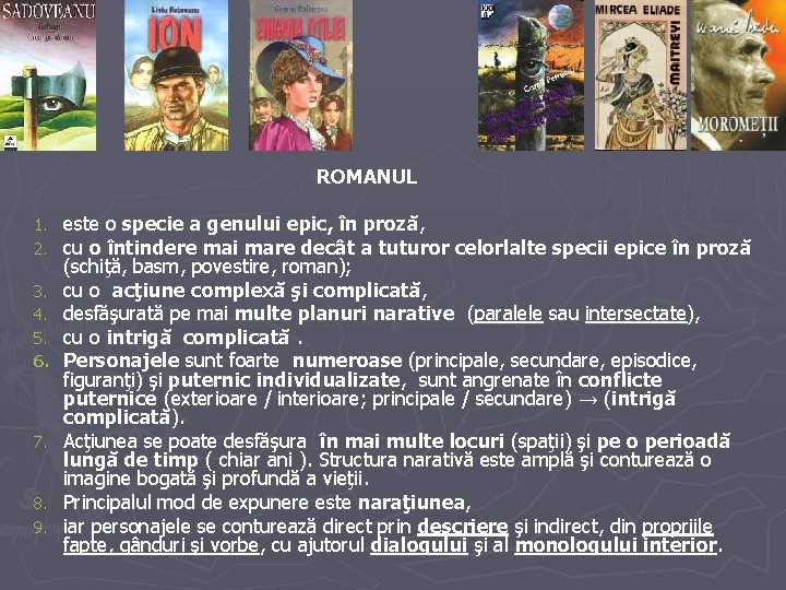 ROMANUL 1. 2. 3. 4. 5. 6. 7. 8. 9. este o specie a